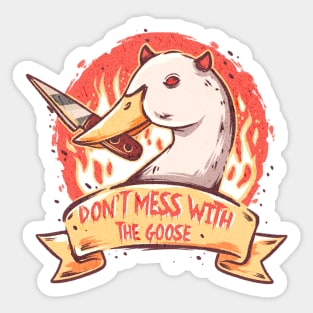 DON'T MESS WITH THE GOOSE Sticker